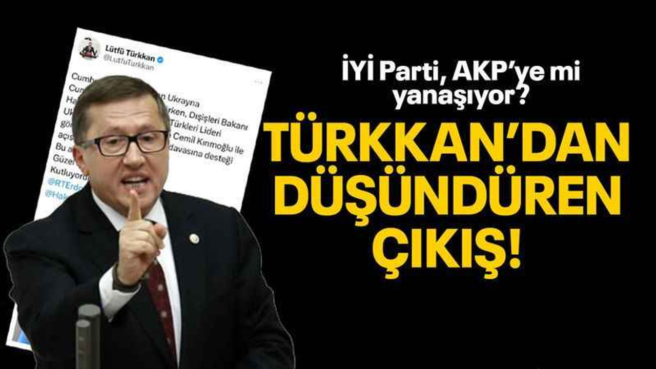 İYİ Parti, AKP’ye mi yanaşıyor? Türkkan’dan düşündüren çıkış!